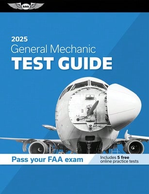 Pre-Owned General Mechanic Test Guide 2025: Study And Prepare For Your Aviation Mechanic FAA (Paperback) By ASA Test Prep Board