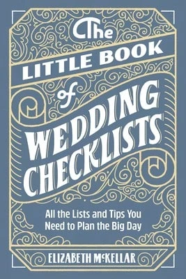 Pre-Owned The Little Book Of Wedding Checklists: All The Lists And Tips You Need To Plan The Big Day (Paperback) By Elizabeth McKellar