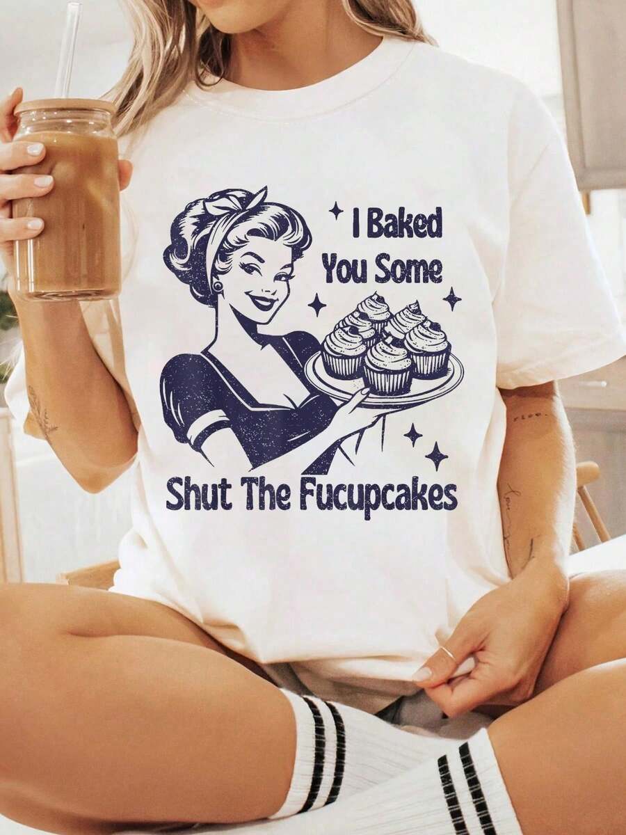 I Baked You Some Shut The Fucupcakes T-Shirt Summer Outfits For Women Graphic Tees - 白色 - 查看 1