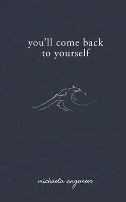 Pre-Owned You'll Come Back To Yourself (Paperback) By Michaela Angemeer