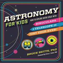 Pre-Owned Astronomy For Kids: How To Explore Outer Space With Binoculars, A Telescope, Or Just Your (Paperback) By Bruce Betts, Dr. Erica L Colón - Single Book - View 3