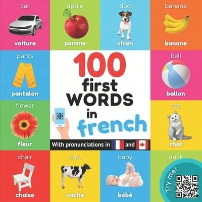100 First Words In French: Bilingual Picture Book For Kids: English / French With Pronunciations (Paperback) By Yukibooks