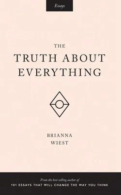 Pre-Owned The Truth About Everything (Paperback) By Thought Catalog, Brianna Wiest