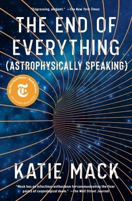 Pre-Owned The End Of Everything: (Astrophysically Speaking) (Paperback) By Katie Mack