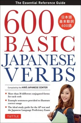 Pre-Owned 600 Basic Japanese Verbs: The Essential Reference Guide: Learn The Japanese Vocabulary And (Paperback) By The Hiro Japanese Center