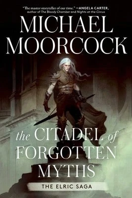 The Citadel Of Forgotten Myths (Hardcover) By Michael Moorcock