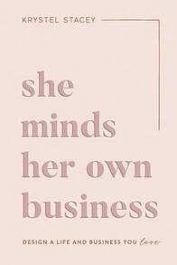 Pre-Owned She Minds Her Own Business: The Guide To Designing A Life And Business You Love (Paperback) By Krystel Stacey - Single Book - View 1