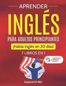 Aprender Inglés Para Adultos Principiantes: 7 Libros En 1: ¡Habla Inglés En 30 Días! (Paperback) By Explore Towin - 單本 - 查看 1