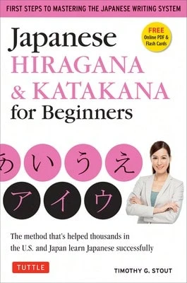 Pre-Owned Japanese Hiragana & Katakana For Beginners: First Steps To Mastering The Japanese Writing (Paperback) By Timothy G. Stout