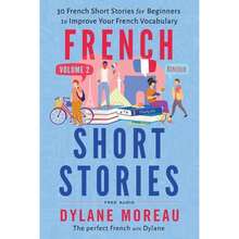 French Short Stories: Thirty French Short Stories For Beginners To Improve Your French Vocabulary - (Paperback) By Dylane Moreau - Single Book - View 3