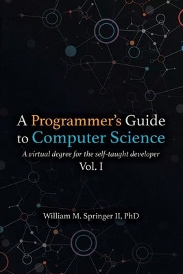 Pre-Owned Guía de un Programador para la Ciencia de la Computación: Un Título Virtual para el Desarrollador Autodidacta (Tapa Blanda) Por William M Springer, Nicholas R Allgo
