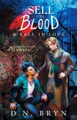 Pre-Owned How To Sell Your Blood And Fall In Love (Paperback) By D N Bryn - Single Book - View 1