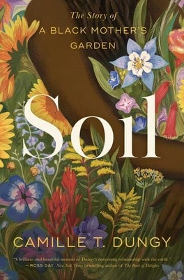 Pre-Owned Soil: The Story Of A Black Mother's Garden (Hardcover) By Camille T Dungy
