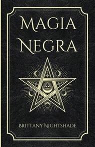 Magia Negra: Libro De Hechizos De Poder, Amor Y Destrucción (Paperback) By Lorita Baile, Brittany Nightshade - Single Book - View 1