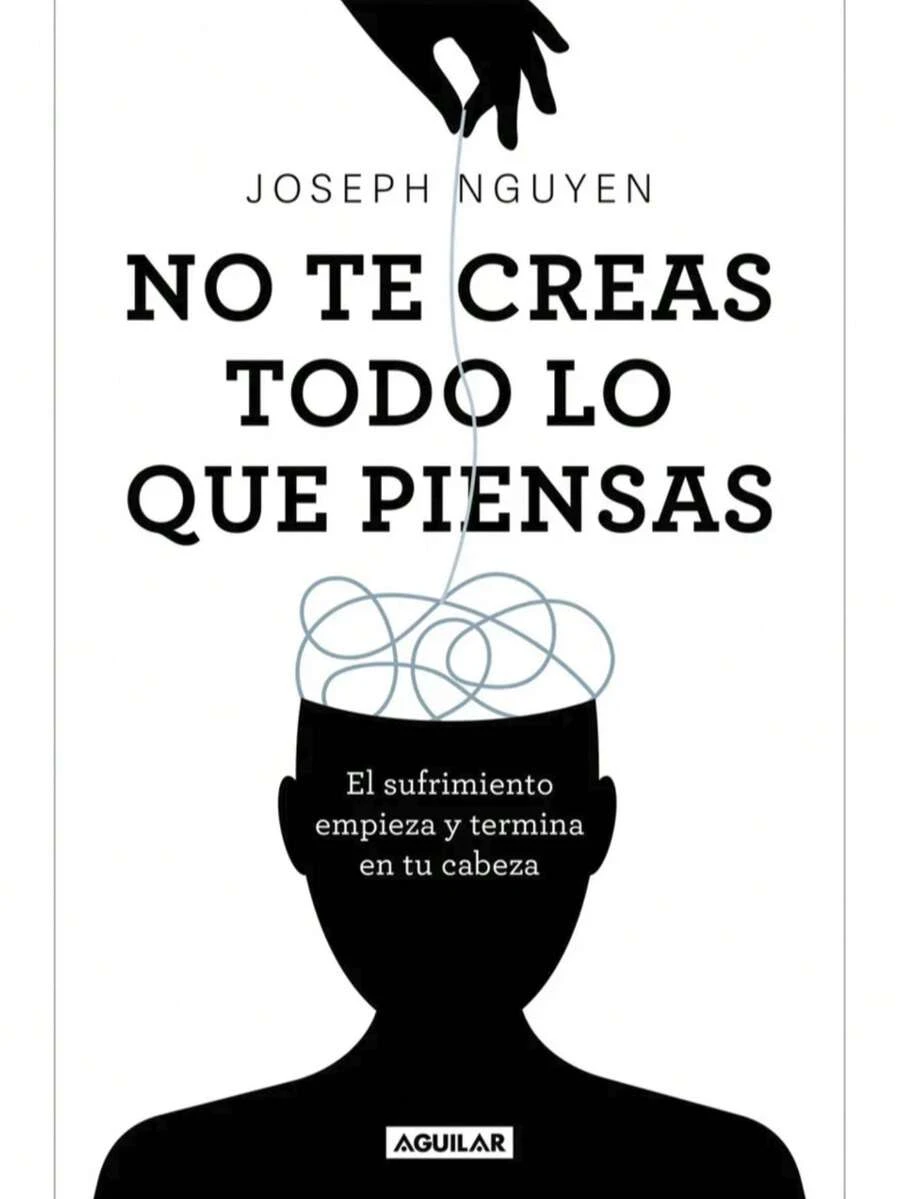 Libro No te creas todo lo que piensas: El sufrimiento empieza y termina en tu cabeza - Libro único - Ver 1