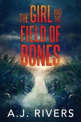 The Girl And The Field Of Bones (Paperback) By A J Rivers - Single Book - View 1