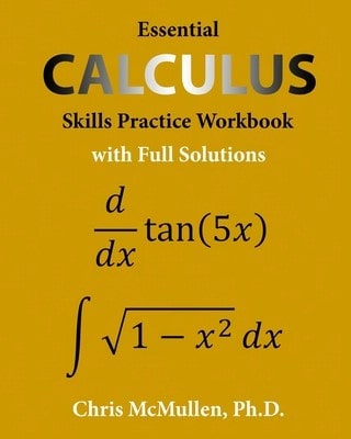 Pre-Owned Essential Calculus Skills Practice Workbook With Full Solutions (Paperback) By Chris McMullen