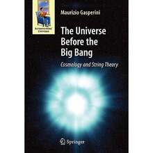 Pre-Owned The Universe Before The Big Bang: Cosmology And String Theory (Hardcover) By Maurizio Gasperini - Single Book - View 3