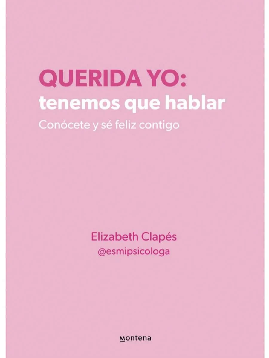 Querida Yo: Tenemos Que Hablar. Conócete Y Sé Feliz Contigo - Libro único - Ver 1