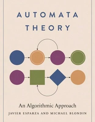 Pre-Owned Automata Theory: An Algorithmic Approach (Hardcover) By Javier Esparza, Michael Blondin