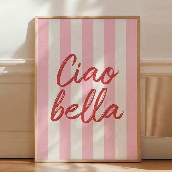 1 pieza Póster de decoración "Ciao Bella", arte de pared, decoración de habitación femenina, arte de pared lindo, póster retro rosa, decoración de pared, decoración de lienzo de pared, regalo ideal para dormitorio y sala de estar