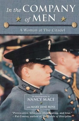 In The Company Of Men: A Woman At The Citadel (Paperback) By Nancy Mace, Mary Jane Ross