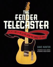 Pre-Owned The Fender Telecaster: The Life And Times Of The Electric Guitar That Changed The World (Paperback) By Dave Hunter, Wilko Johnson, Redd Volkaert - 單本 - 查看 1