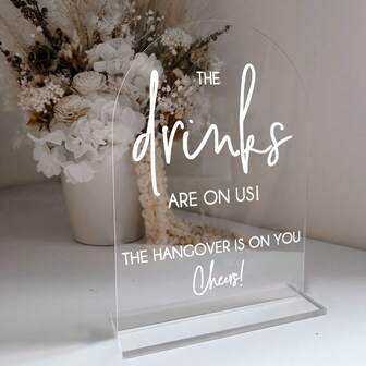 1 件 2D 平面印刷婚礼酒吧标牌带支架 - “饮料我们请客，宿醉您请客” - 现代亚克力装饰，适用于婚宴仪式新娘送礼会礼品桌装饰婚宴装饰亚克力标牌婚礼装饰