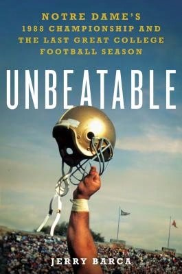 Usado e Inigualable: El Campeonato de Notre Dame de 1988 y la Última Gran Temporada del Fútbol Americano Universitario: (Tapa dura) Por Jerry Barca