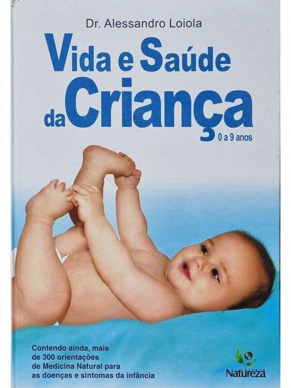 Livro: Vida e Saúde da Criança - De 0 a 9 Anos Autor: Alessandro Loiola (Novo, Lacrado)