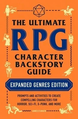 The Ultimate RPG Character Backstory Guide: Expanded Genres Edition: Prompts And Activities To (Paperback) By James D'Amato - 單本 - 查看 1