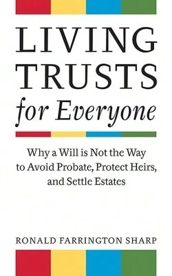 Pre-Owned Living Trusts For Everyone: Why A Will Is Not The Way To Avoid Probate, Protect Heirs, And (Paperback) By Ronald Farrington Sharp