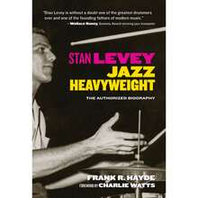 Pre-Owned Stan Levey: Jazz Heavyweight (Hardcover) By Frank R Hayde, Charlie Watts - Single Book - View 3