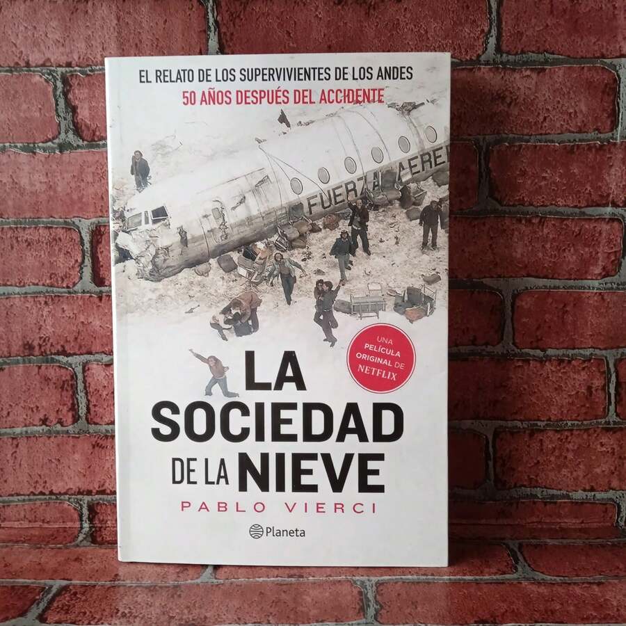 La sociedad de la nieve, De Pablo Vierci, El relato de los supervivientes de Los Andes, 50 años después del accidente, Basado en hechos reales, Novela histórica, Relatos de la tragedia, Biografias - Libro único - Ver 1