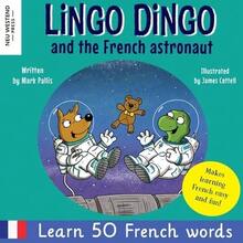Lingo Dingo And The French Astronaut: Laugh And Learn French For Kids; Bilingual French English Kids (Paperback) By Mark Pallis - Single Book - View 1