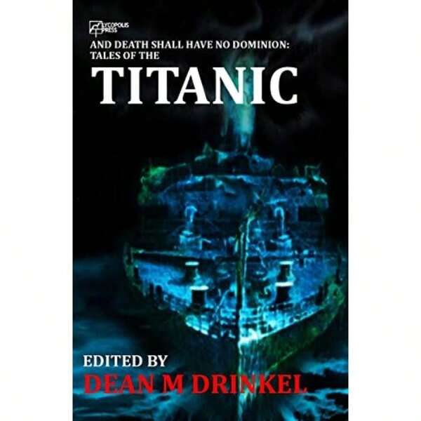Timeless Tome And Death Shall Have No Dominion:Tales Of The Titanic-8692