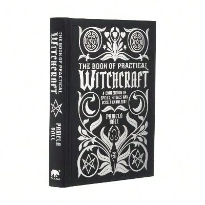 Pre-Owned The Book Of Practical Witchcraft: A Compendium Of Spells, Rituals And Occult Knowledge (Hardcover) By Pamela Ball - Single Book - View 1