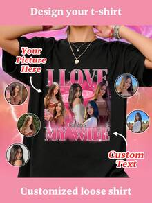 Customized Photo T-Shirt, Add Your Favorite Photos And Text (Girlfriend Photo/Couple Photo/Family Photo/Selfie/Pet Photo/Friend Photo) To Design Your Own Personalized Printed T-Shirt, Suitable For (Anniversary/Wedding Vow/Engagement Announcement)