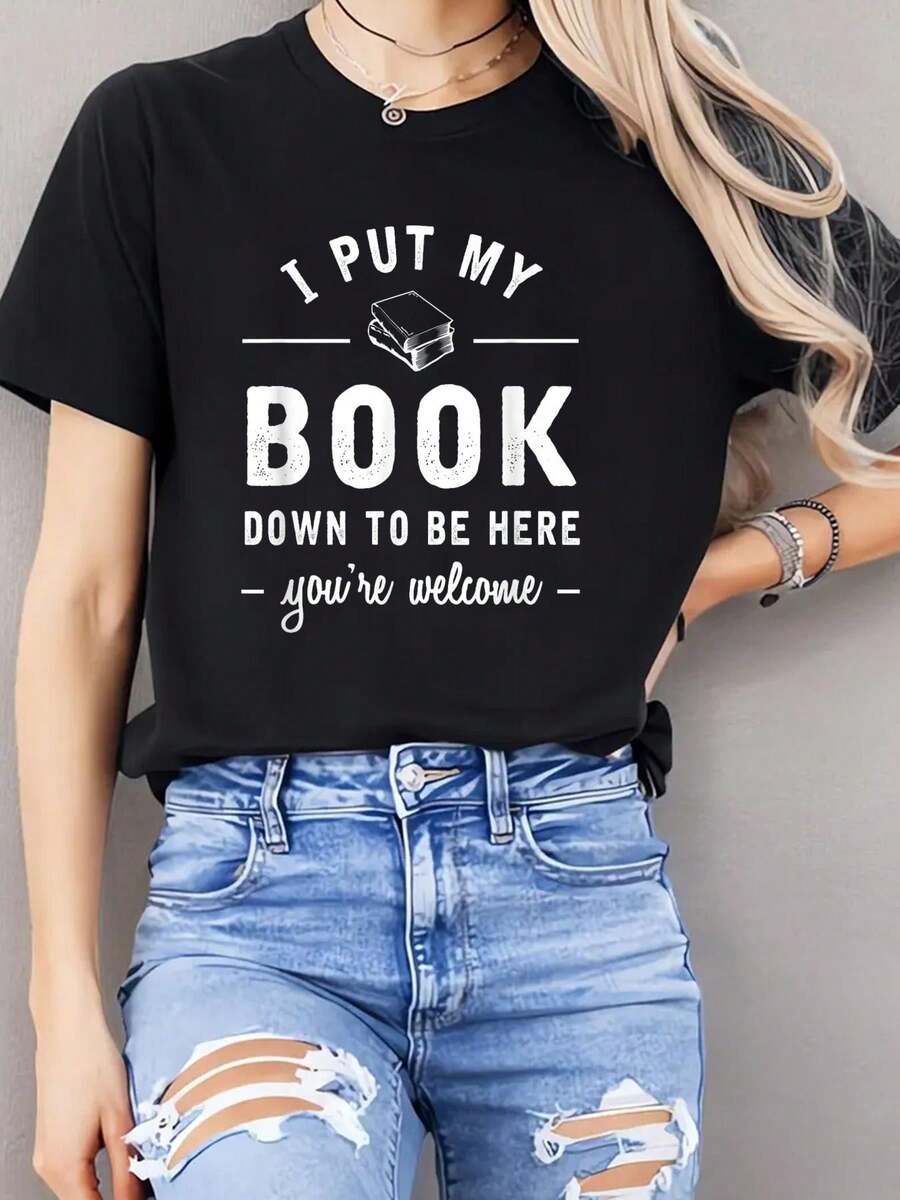 100% Cotton Women T-Shirt Black I Put My Book Down To Be Here Funny Readers Bookworm Gift T-Shirt - màu đen - Xem 1
