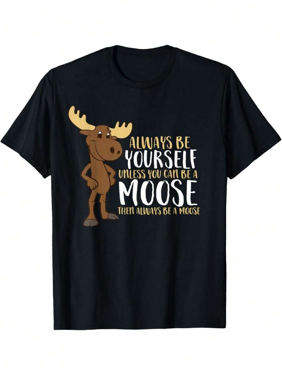 Plus Size Always Be Yourself Unless You Can Be A Moose T-Shirt Men Size L-3XL 4XL 5XL - 黑色 - 查看 1