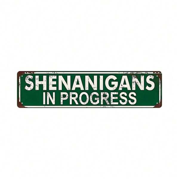 Placa de metal Shenanigans In Progress de 1 peça, 16x4 polegadas, placas de arte de parede, decoração de arte de parede para casa, escritório, rua, varanda, garagem, quarto, café, pub, pôster rústico para interior/exterior, pré-perfurado, à prova d'água, resistente às intempéries
