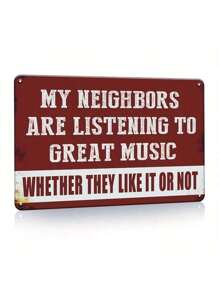 1pc Vintage Metal Tin Signs Man Cave Decor Funny Sarcasm Music, Garage Bar Patio Wall Decorations Gifts, My Neighbors Are Listening To Great Music, 7.8x11. 8 Inches