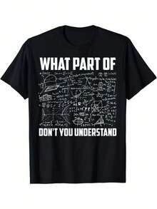 Math Meme Men's Casual T-Shirt - 'What Part Of You Don't Understand?' Print, Crew Neck, Short Sleeve, Stretch Fabric, Machine Washable - Perfect For All Seasons, Leisure Style, Conventional Version, Four Seasons - màu đen - Xem 7