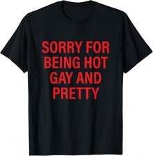 Sorry For Being So Sexy And Funny Idk What's Wrong With Me Casual Dressy T Shirts Workout Clothes 100% Cotton, Breathable And Comfortable - Hot Gay - 查看 1