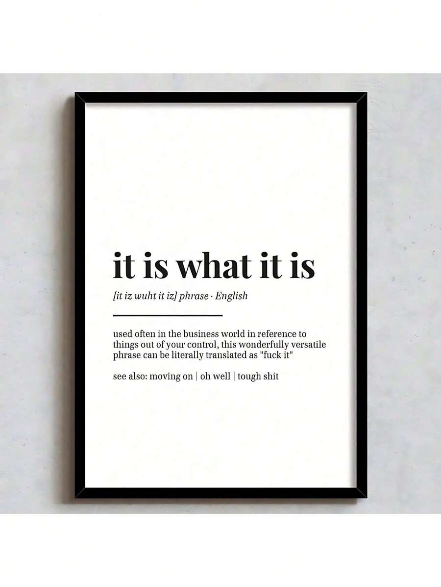 1pc Framed Wall Art "It Is What It Is" Funny Quote Canvas Wall Art 50*70cm | Minimalist Wall Decor & Home Decor Living Room | Living Room Decor & Room Decor | Wall Art For Living Room, Wall Art Decor, Wall Art Prints, Wall Art Bedroom | Posters - A - View 1
