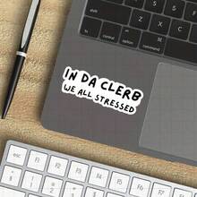 3-Inch "In Da Clerb We All Stressed Sticker, Perfect For Adding Humor To Your Workspace! Ideal For Personalizing Notebooks, Planners, And Office Decor. Great For Professionals, Students, And Anyone Who Enjoys Relatable Quotes. Categories: Humorous Stickers, Meme Stickers, Motivational Art, Office Decor." - 3inch/7.62cm - View 8
