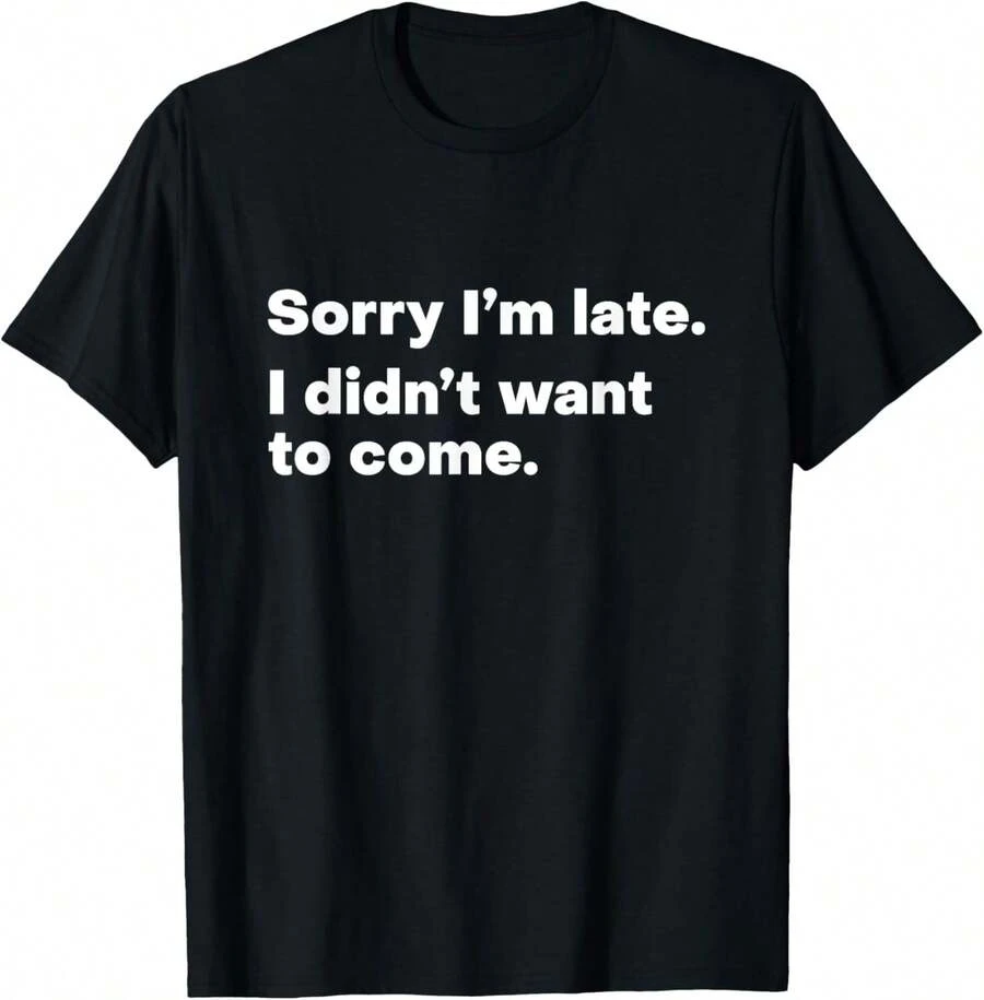Sorry For Being So Sexy And Funny Idk What's Wrong With Me Casual Dressy T Shirts Workout Clothes 100% Cotton, Breathable And Comfortable - Late - 查看 1