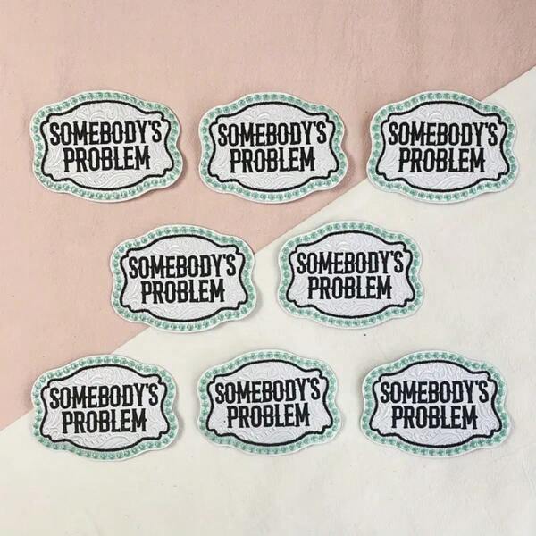 8pcs 'SOMEBODY'S PROBLEM' Embroidered Patches, DIY Iron-On/Sew-On Appliques For Clothes, Hats And Bags, &Unique Designs