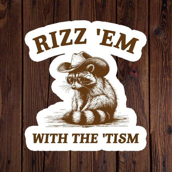 Rizz 'Em With The 'Tism Vinyl Sticker, Humorous Waterproof And Weatherproof Raccoon Sticker For Water Bottles, Kindle, Laptops, Tumbler, Cars, Journals, And Outdoor Use, Durable, Removable, Reusable And High Quality Sarcastic Snarky, Adult Humor Funny Quote Sticker,School Supplies,Back To School