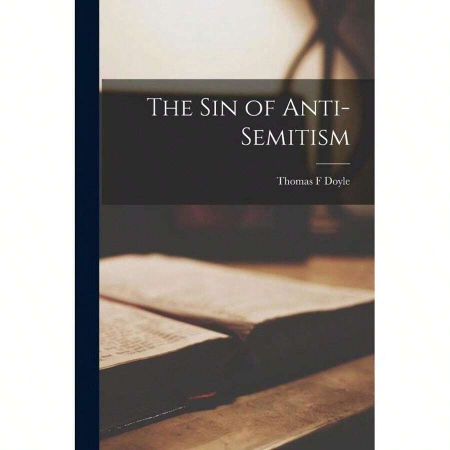 Timeless Tome The Sin Of Anti-Semitism-5401
